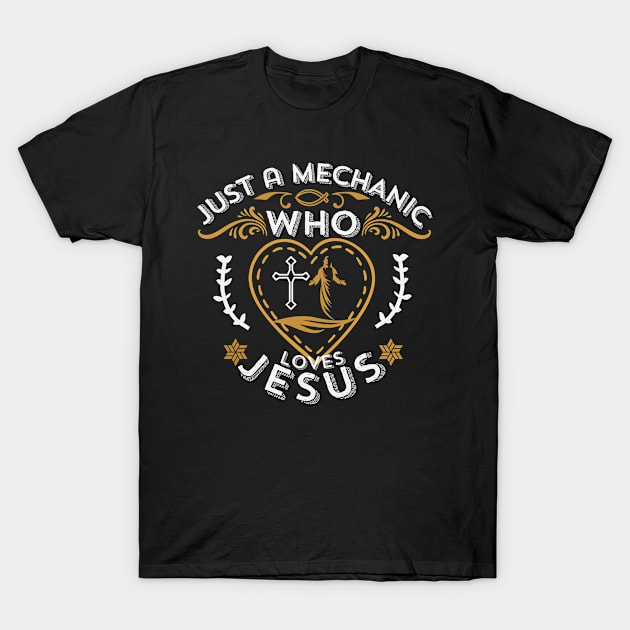 Just A Mechanic Who Loves Jesus - Christian Mechanics T-Shirt by GraceFieldPrints